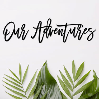 Our Adventures Sign